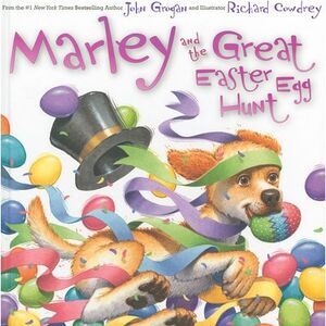 Marley and the Great Easter Egg Hunt: An Easter and Springtime Book for Kids --